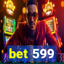 bet 599